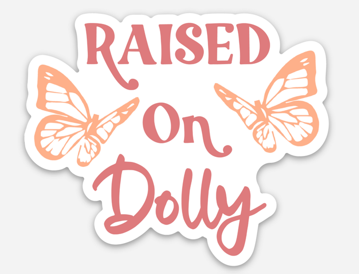 Raised on Dolly Sticker