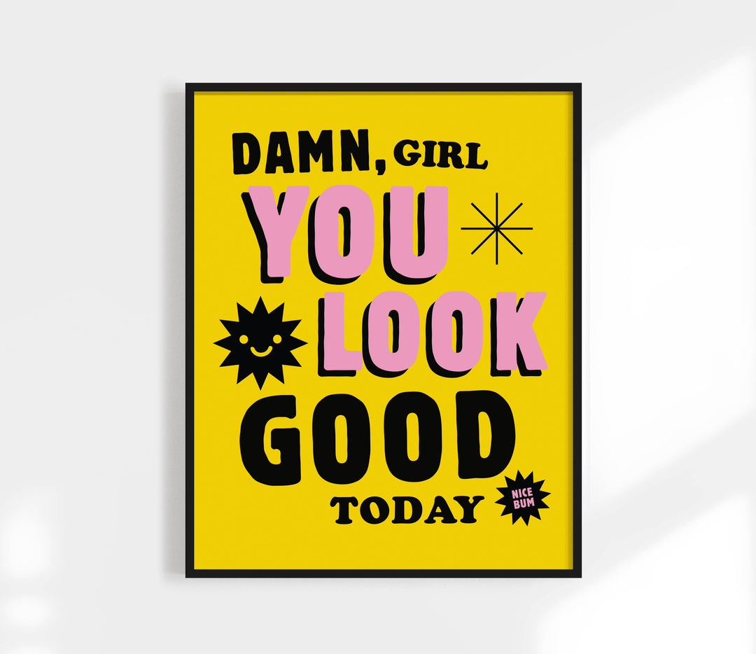 You Look Good Today  | Nice Bum Print | Body Positive Art