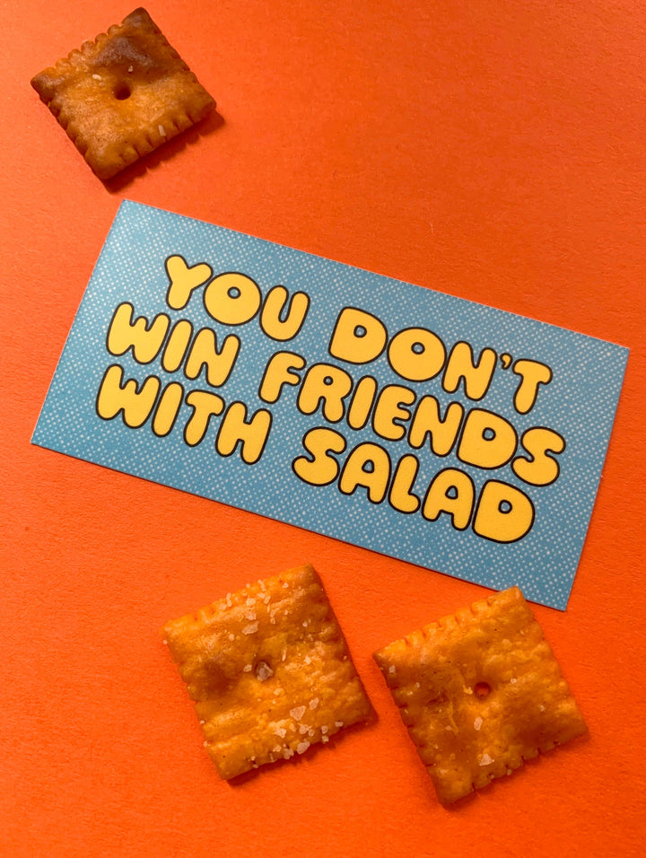 You Don't Win Friends with Salad Sticker