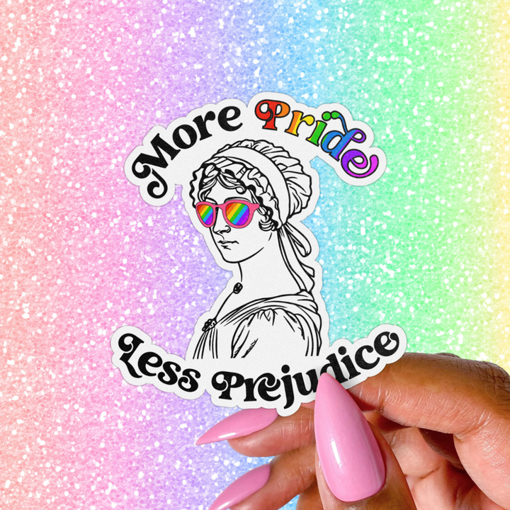 More Pride Less Prejudice Sticker