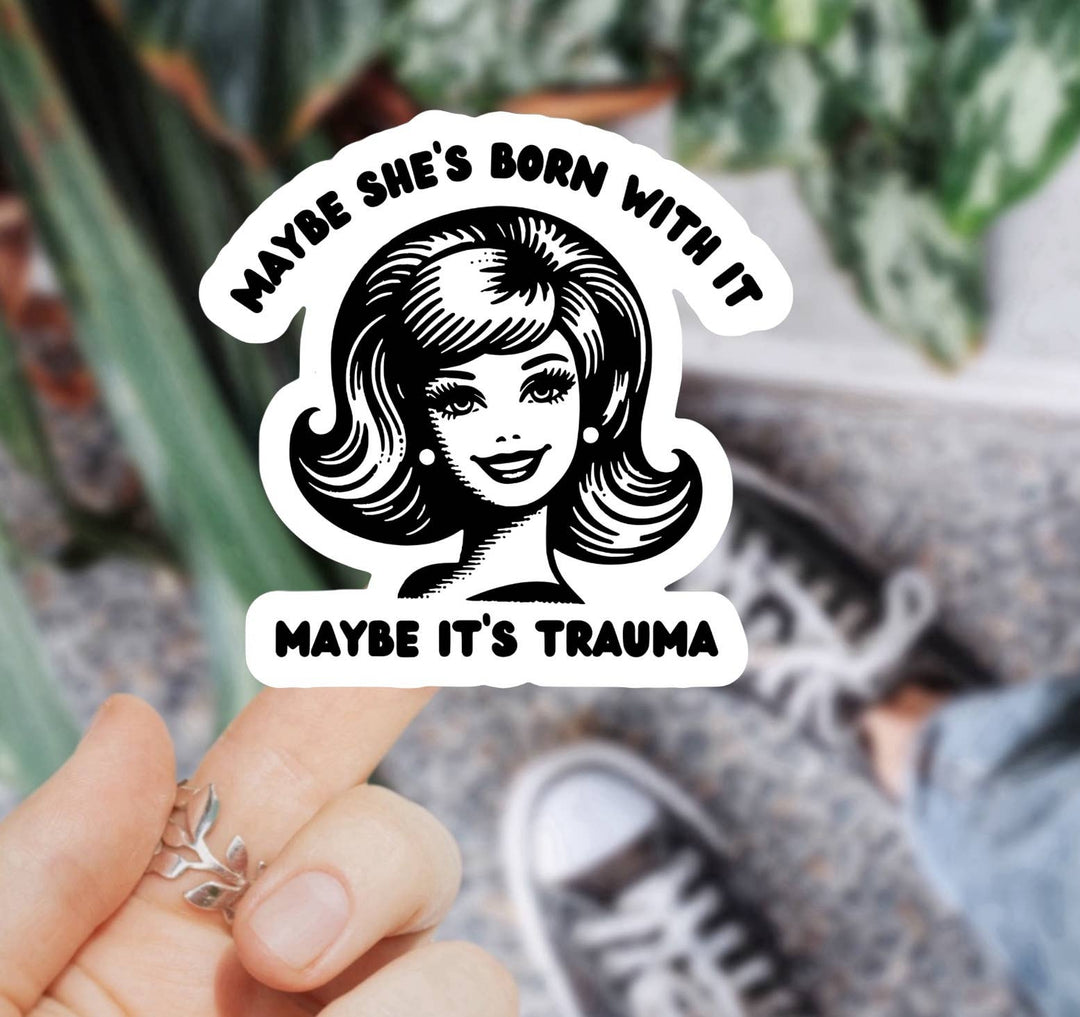 Maybe She’s Born With it Sticker