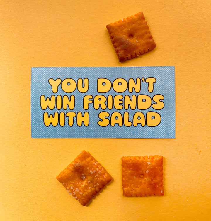 You Don't Win Friends with Salad Sticker