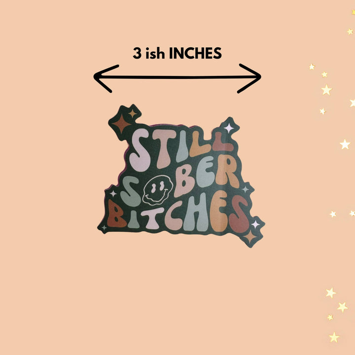 Still Sober Bitches Sticker