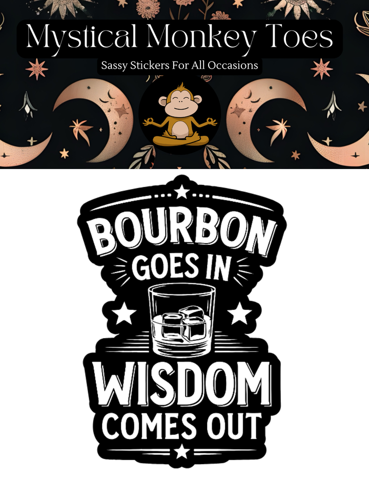 Bourbon Goes In Sticker