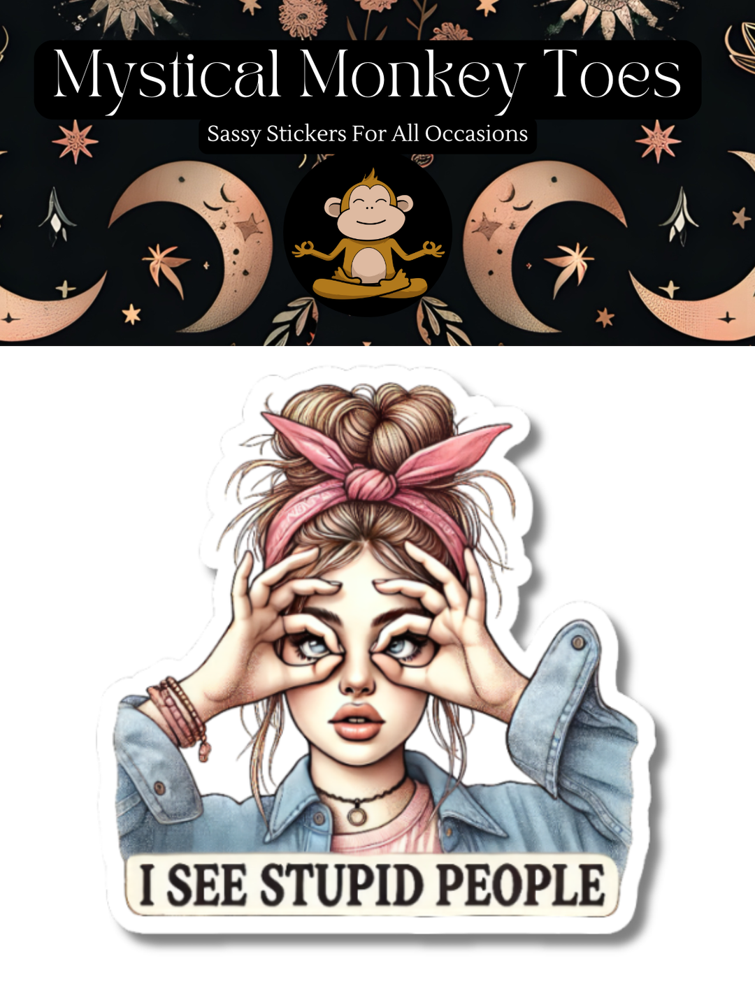 I See Stupid People Sticker
