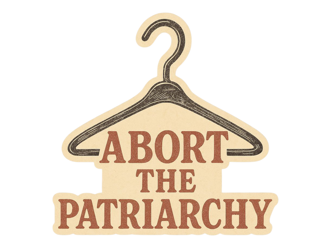 Abort The Patriarchy Sticker