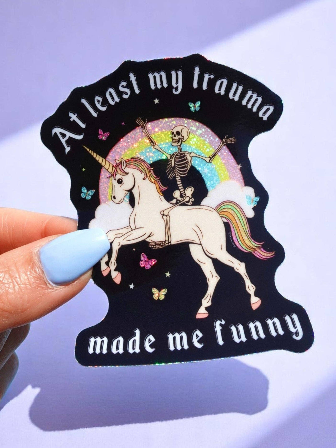 At Least My Trauma Made Me Funny Sticker