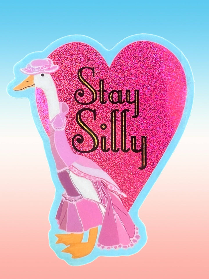 Stay Silly Goose Sticker