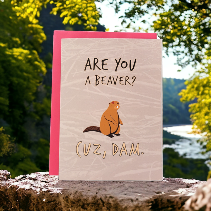 Are You A Beaver? Cuz Dam. Card