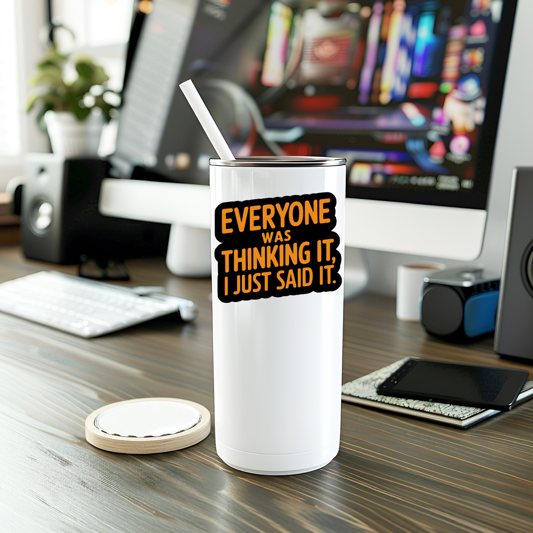 Everyone Was Thinking It Sticker