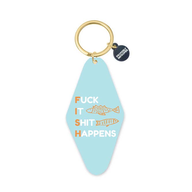 F*ck It Shit Happens Keychain