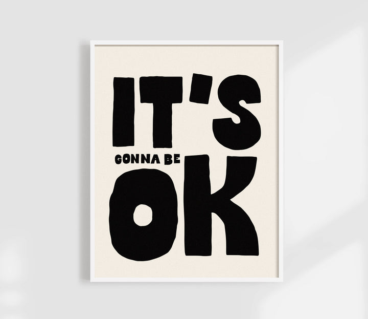 It's All Gonnna Be OK Print | Colorful, Positivity Wall Art