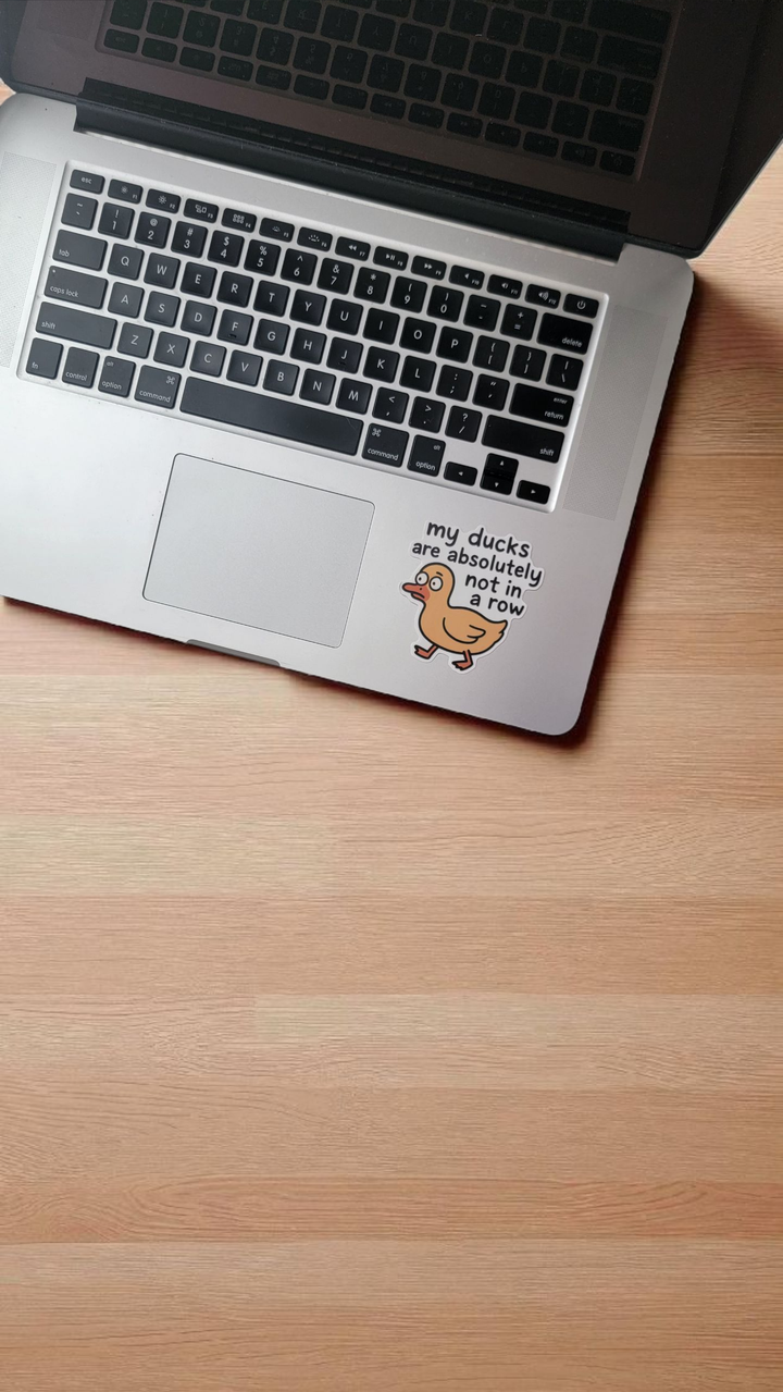 My Ducks Are Absolutely Not In A Row Sticker