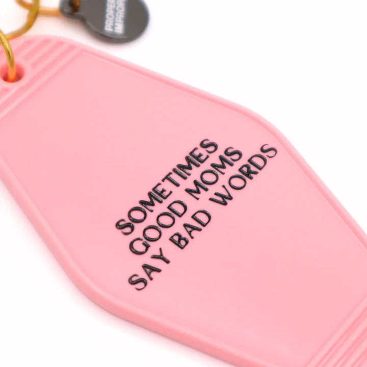 Sometimes Good Moms Say Bad Words Keychain