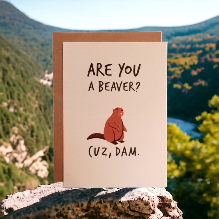 Are You A Beaver? Cuz Dam. OG Card