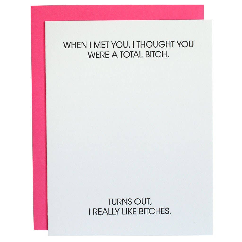 I Thought You Were a Total Bitch Letterpress Greeting Card