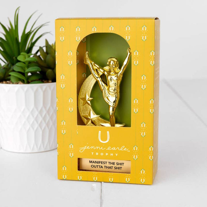 "MANIFEST THE SHIT OUTTA THAT SHIT" trophy