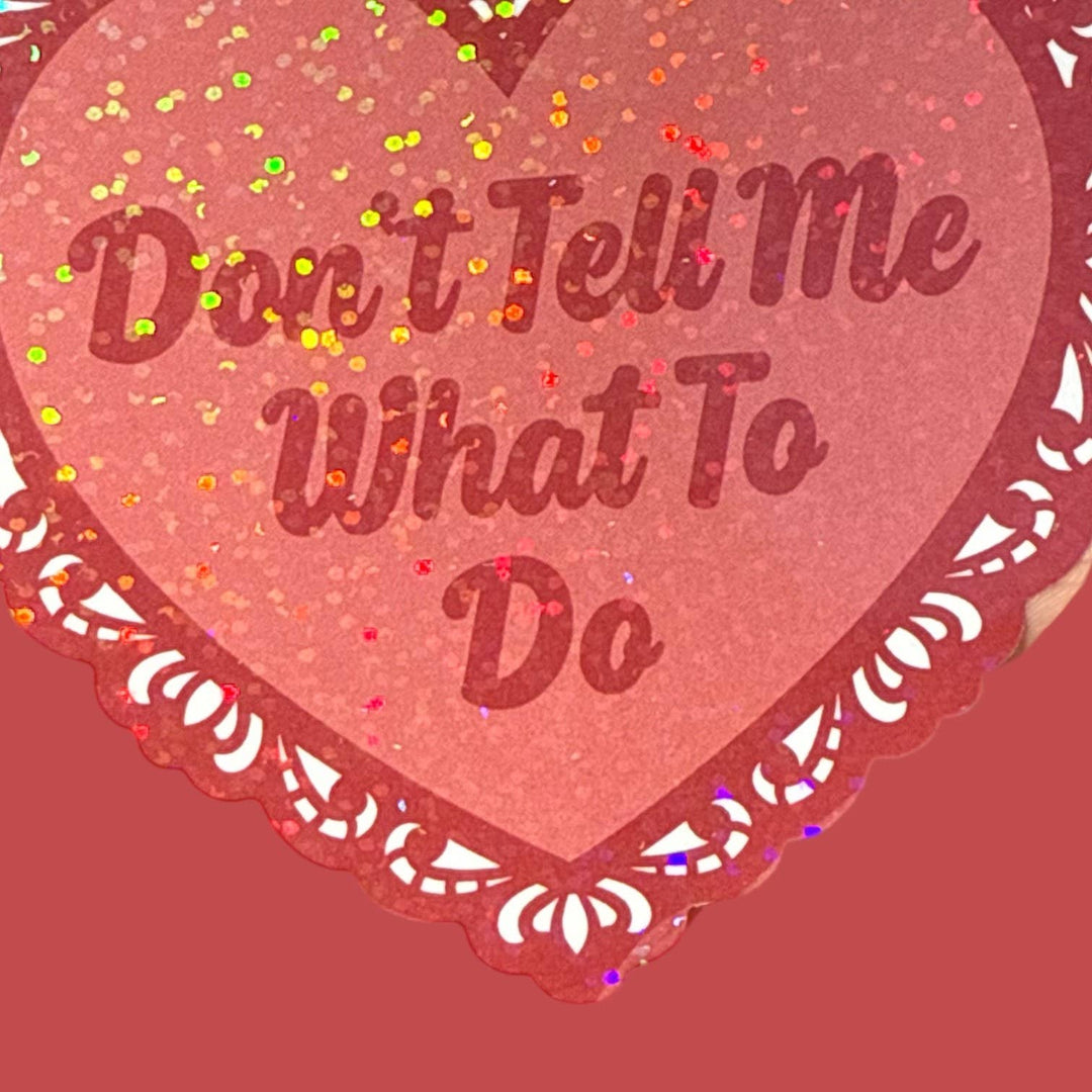Don't Tell Me What To Do Lace Heart Glitter Sticker