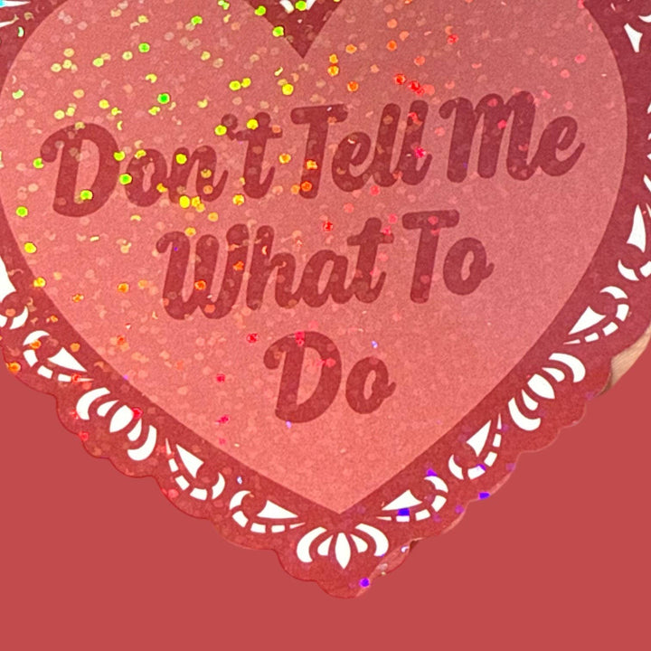 Don't Tell Me What To Do Lace Heart Glitter Sticker