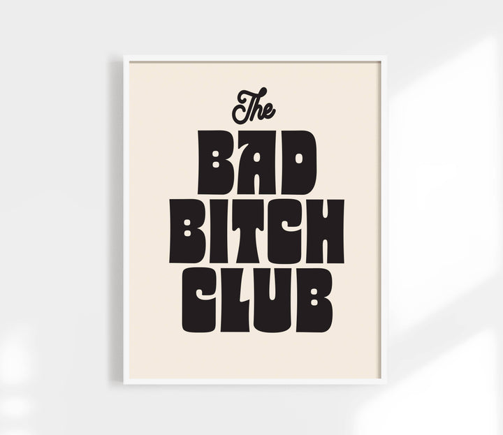 Bad Bitch Club Print | Funny Feminist Art Print