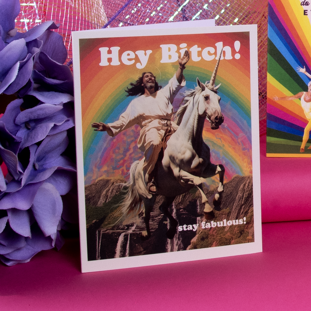 "Hey bitch, Stay Fabulous!" Card