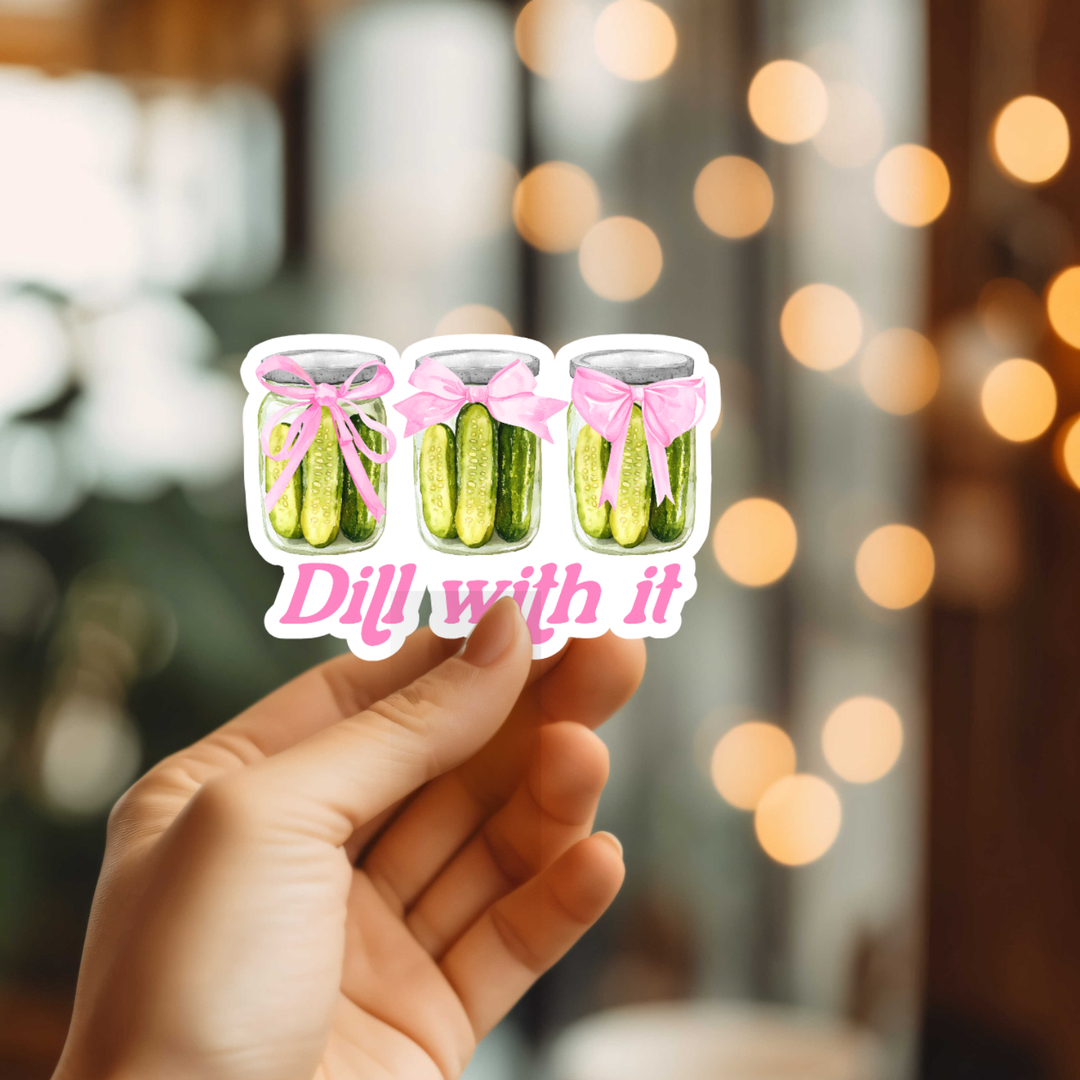 Dill With It Sticker