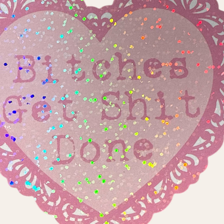 Bitches Get Shit Done Lace Heart Glitter Sticker