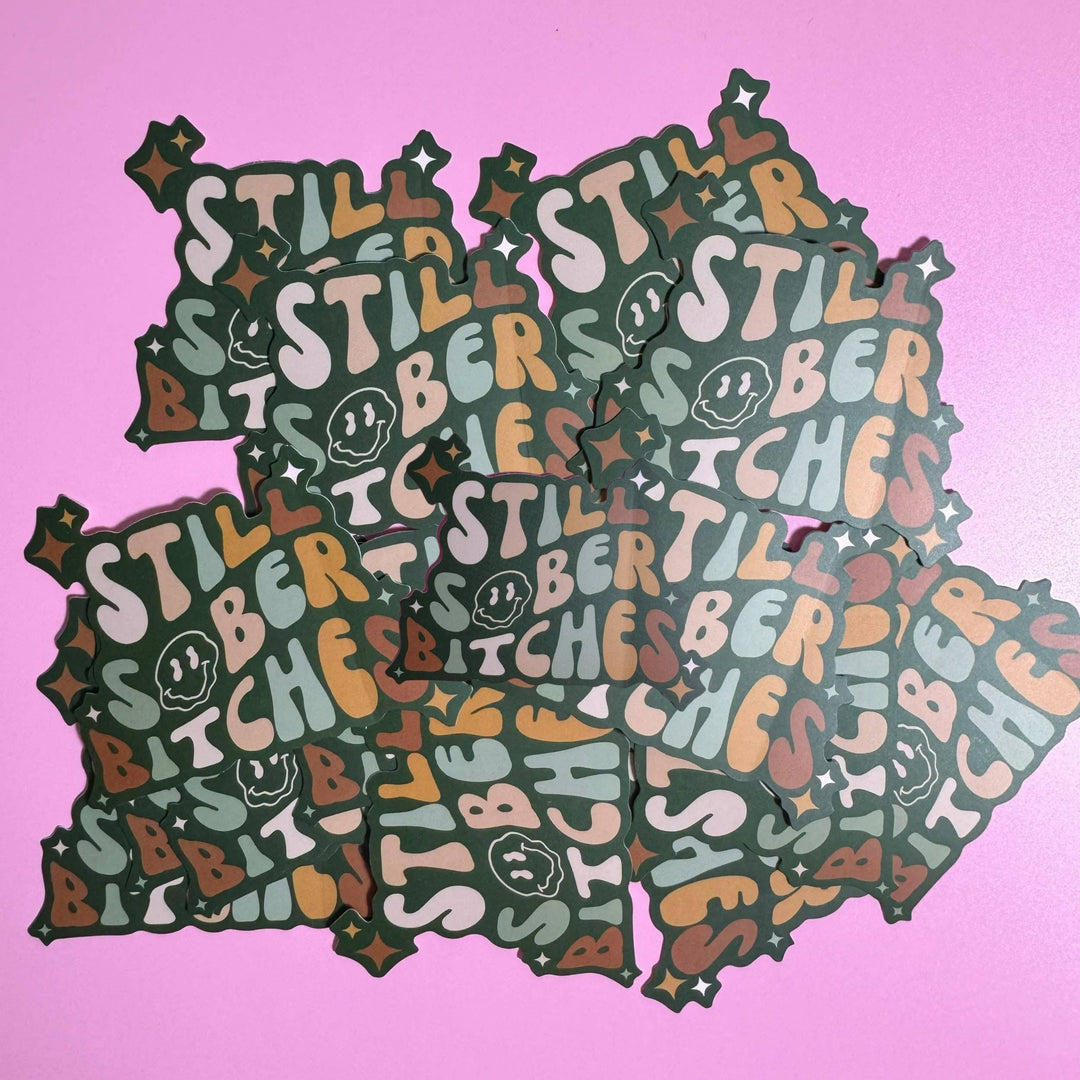 Still Sober Bitches Sticker