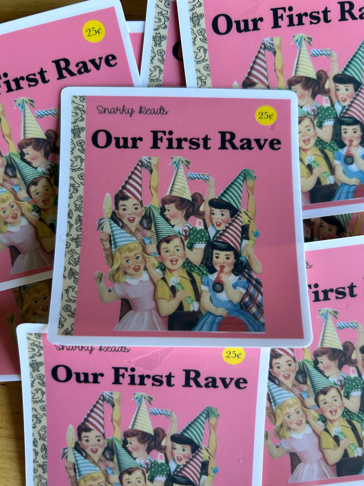 "Our First Rave" Sticker