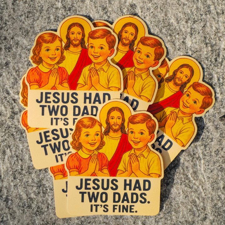 Pride Sticker LGBTQ+ Funny Jesus Had Two Dads Decal