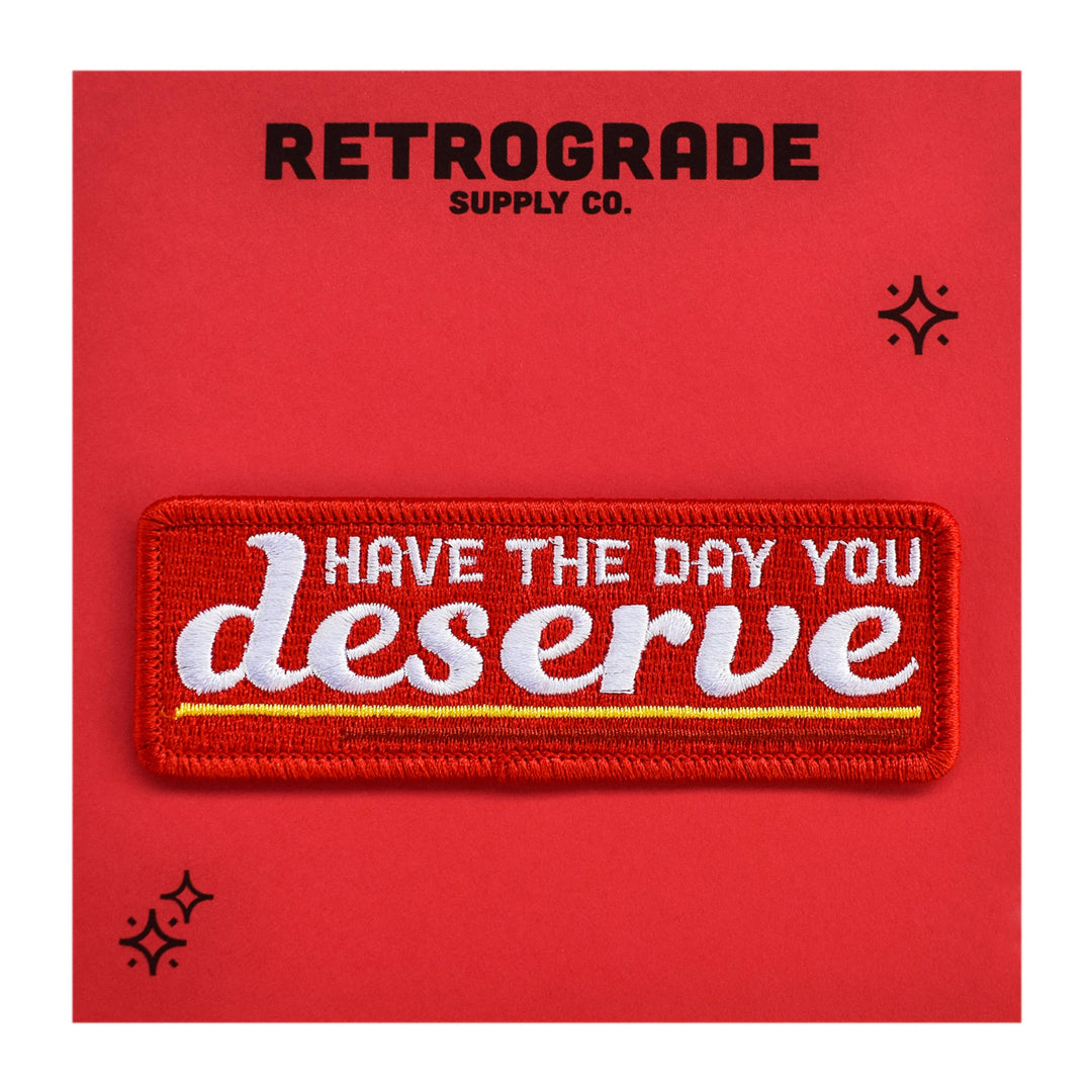 Day You Deserve (Iron-On Patch)