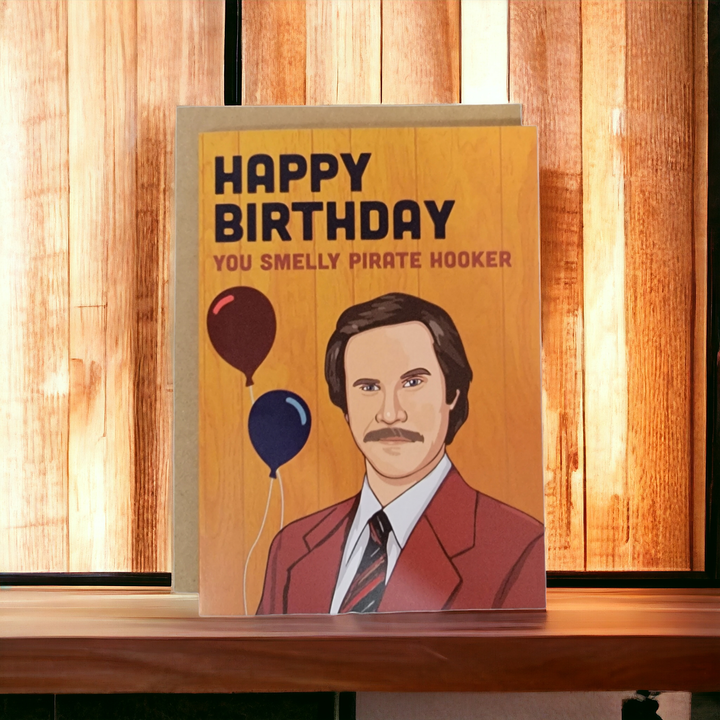 Happy Birthday You Smelly Pirate Hooker - Ron Burgundy Card