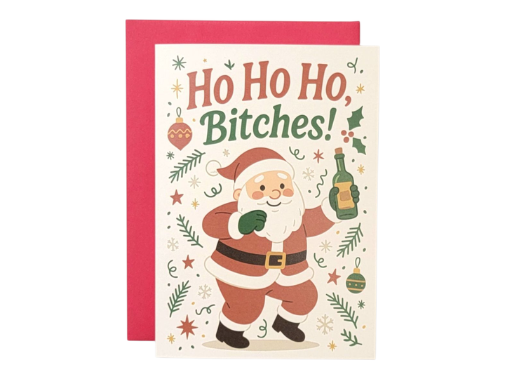 Ho Ho Ho Bitches! - Christmas Greeting Card
