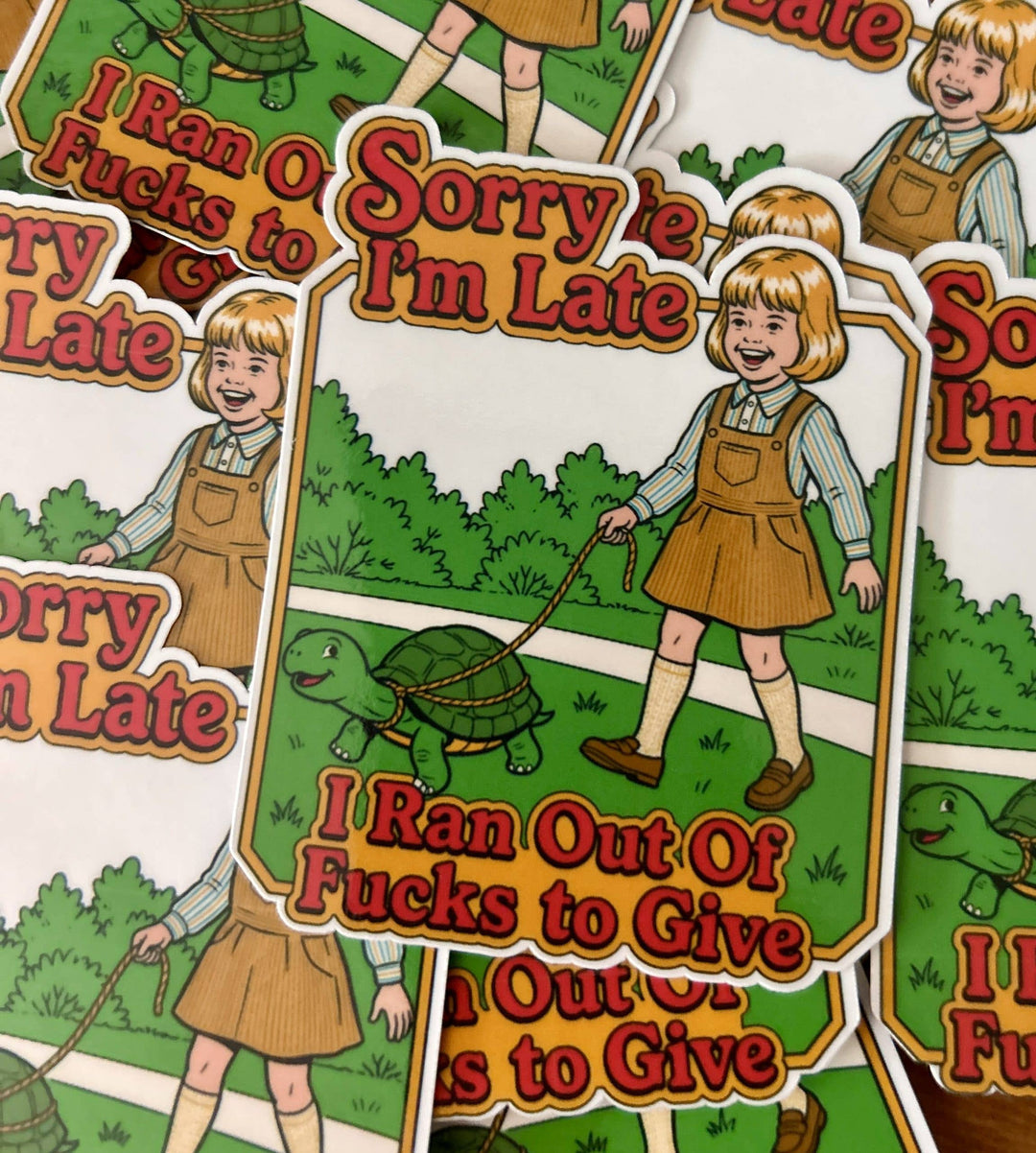 "Sorry I’m Late, I Ran Out of Fucks to Give" Sticker