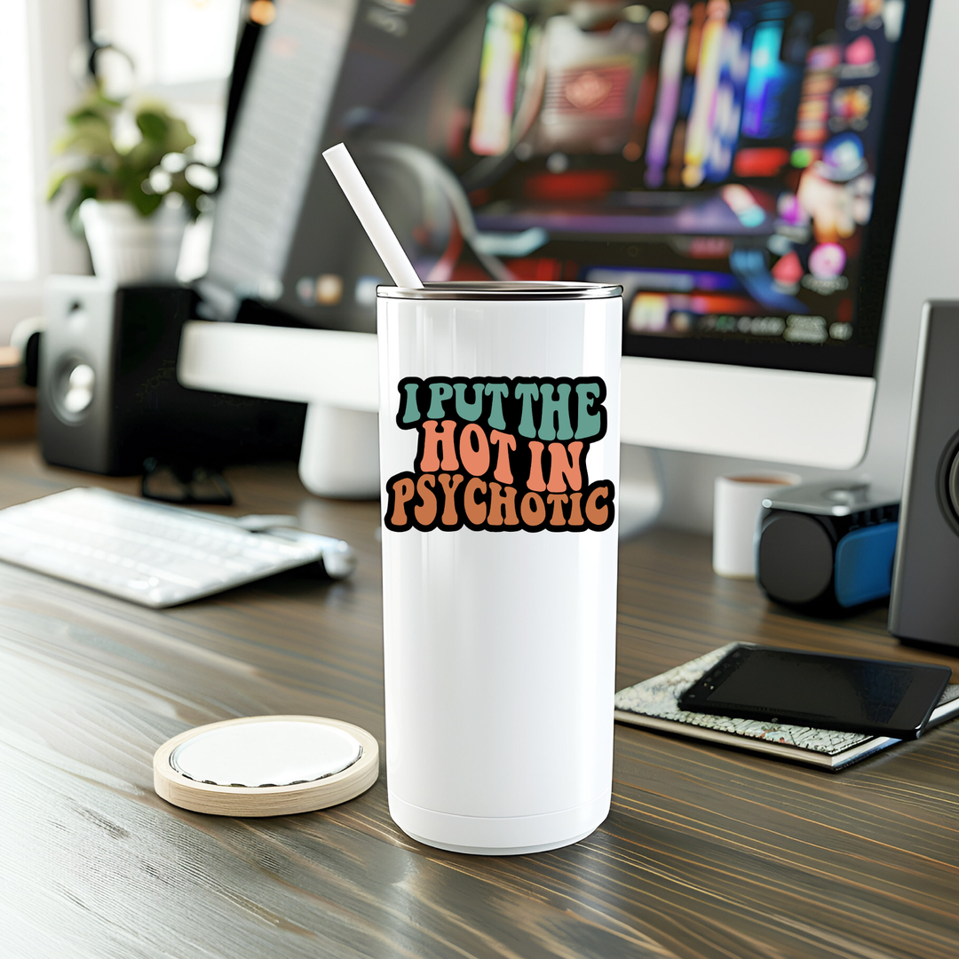 I Put The Hot In Psychotic Sticker