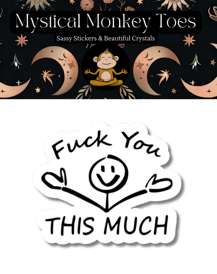 FU This Much Sticker