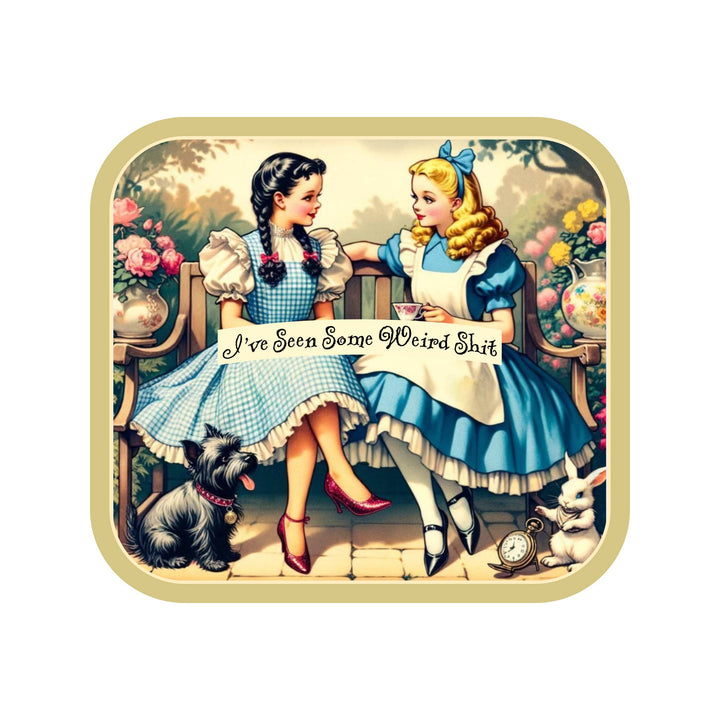 Illustration of two characters in dresses with a dog and rabbit, featuring text 'I've Seen Some Weird Shit'.