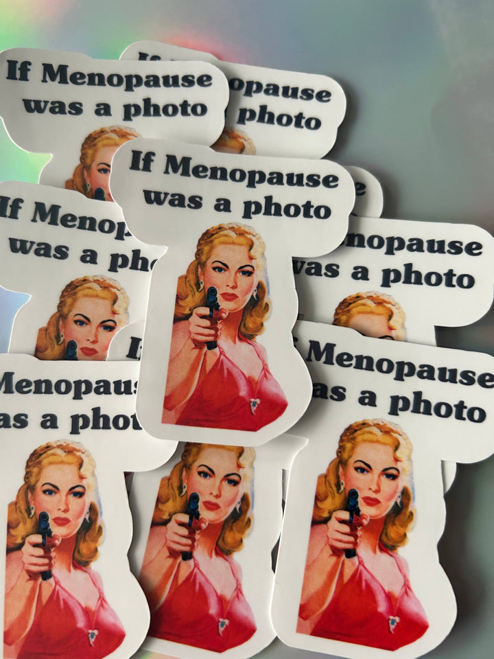 "If Menopause was a Photo" Sticker