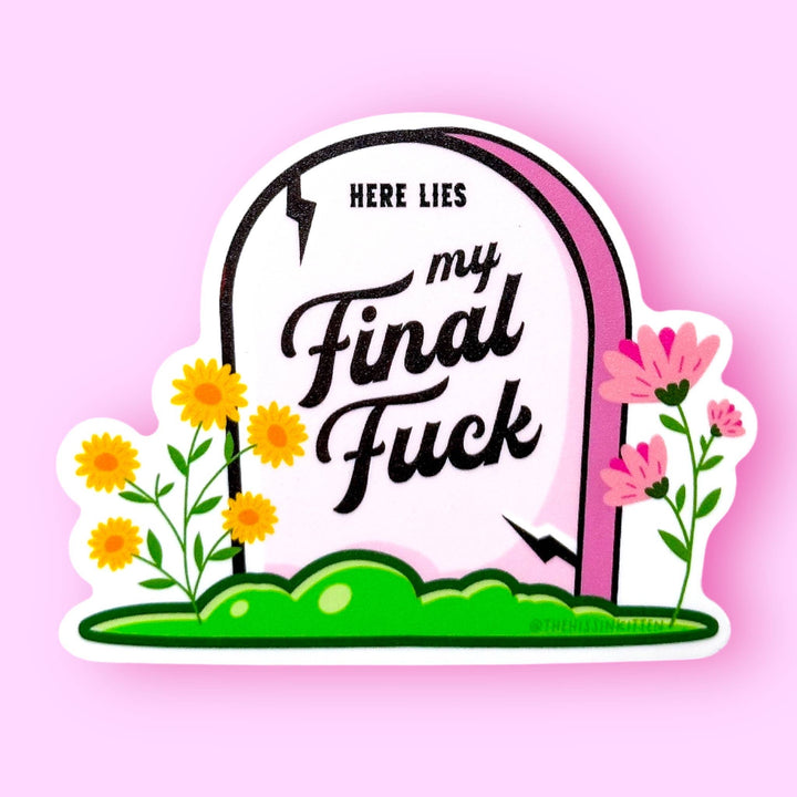 Here Lies My Final Fuck Sticker
