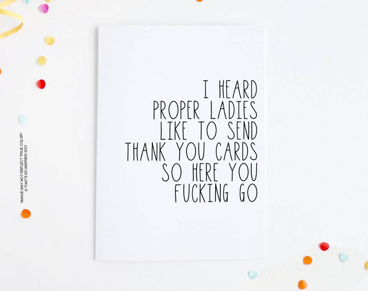 Proper Ladies Send Cards... Funny Thank You Greeting Card