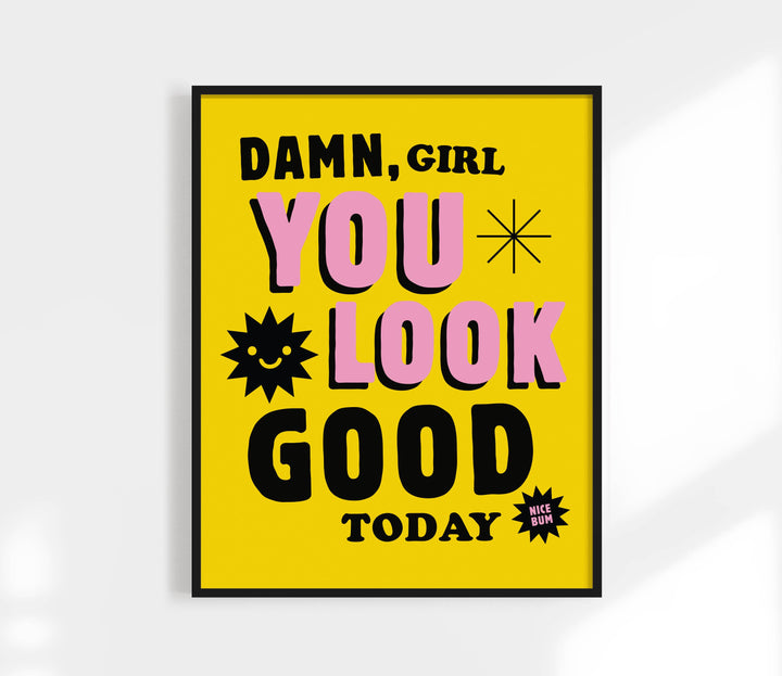 You Look Good Today  | Nice Bum Print | Body Positive Art