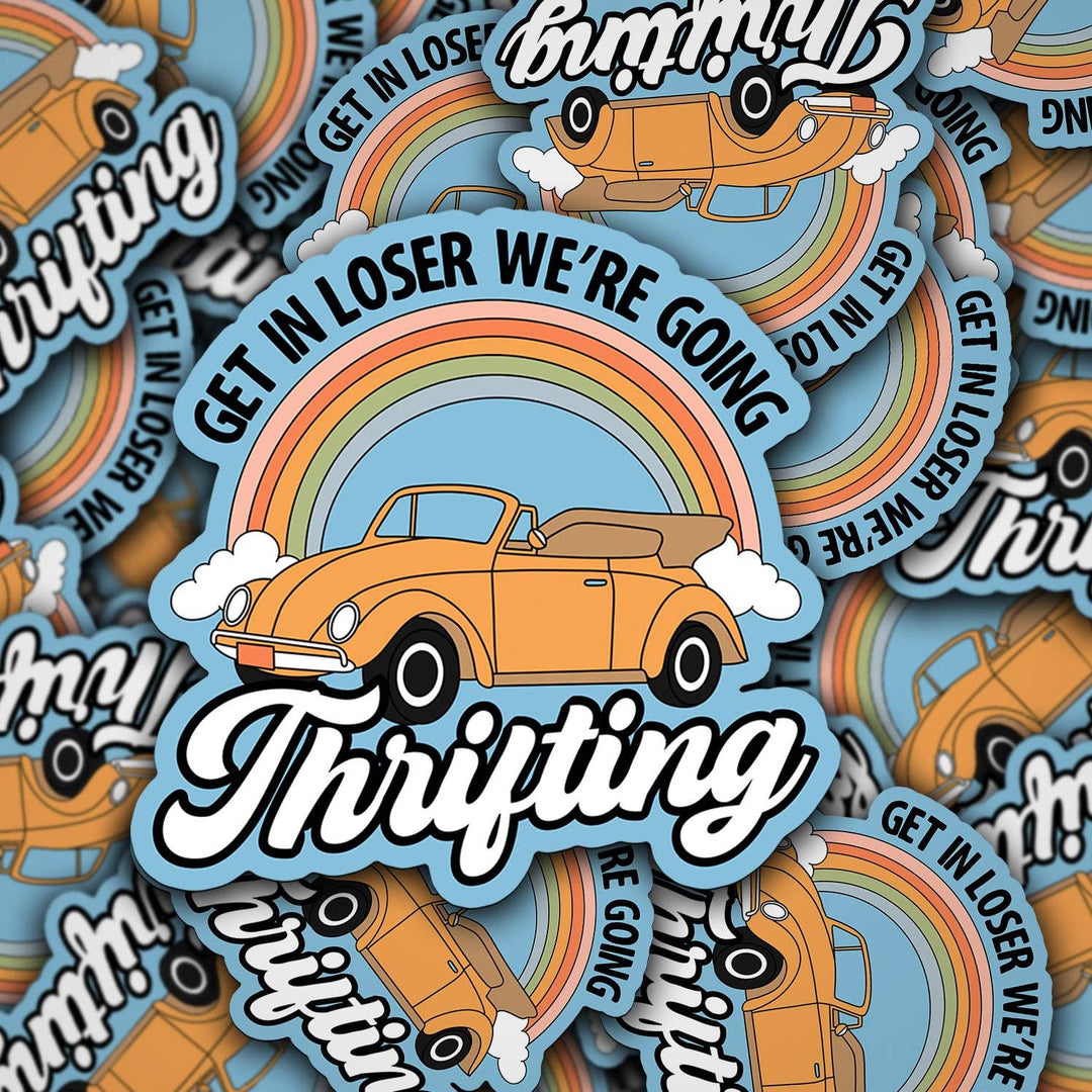 Get in Loser We're Going Thrifting Sticker