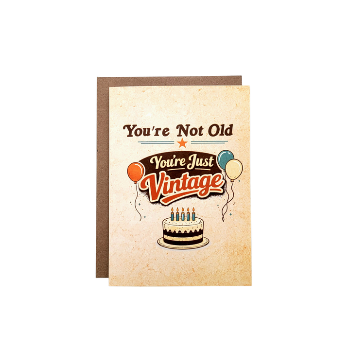 You're Not Old. You're Vintage Birthday Card