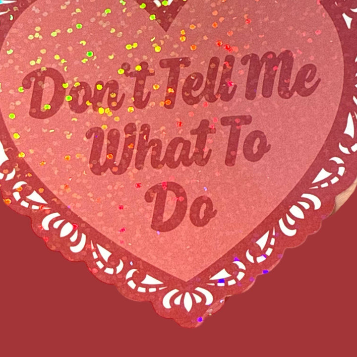Don't Tell Me What To Do Lace Heart Glitter Sticker