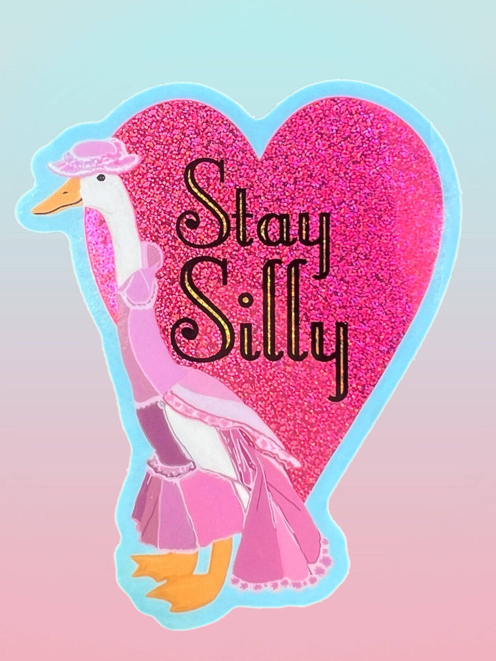 Stay Silly Goose Sticker