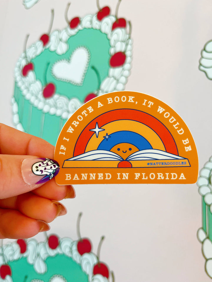 If I Wrote a Book it Would be Banned in Florida Sticker