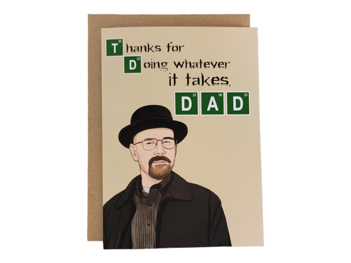 Thanks For Doing Whatever It Takes, Dad - Walter White Greeting Card