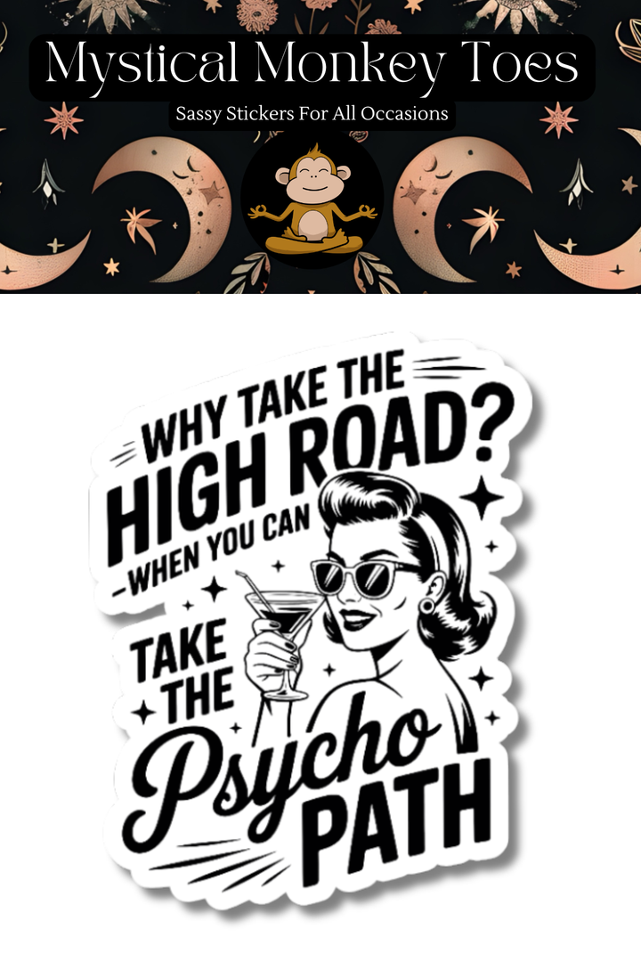 Take The Psycho Path Sticker