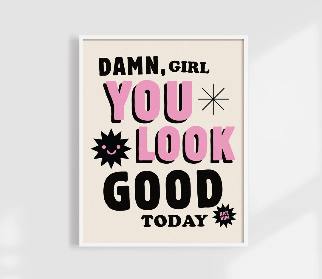 You Look Good Today  | Nice Bum Print | Body Positive Art