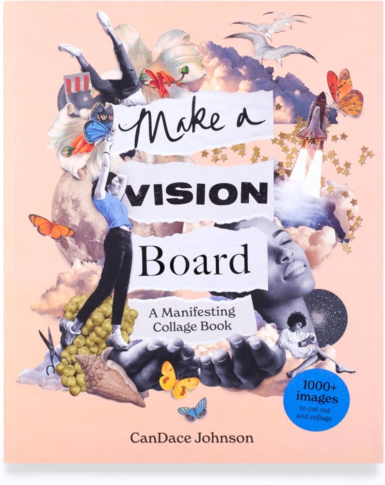 Make a Vision Board: A Manifesting Collage Book